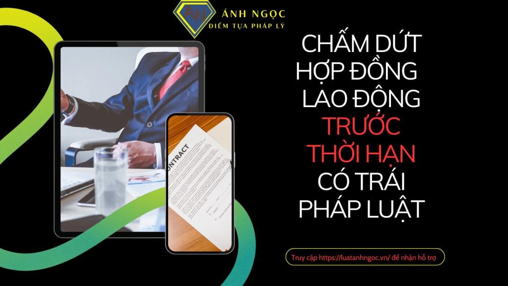 chấm dứt hợp đồng lao động trước thời hạn có trái pháp luật