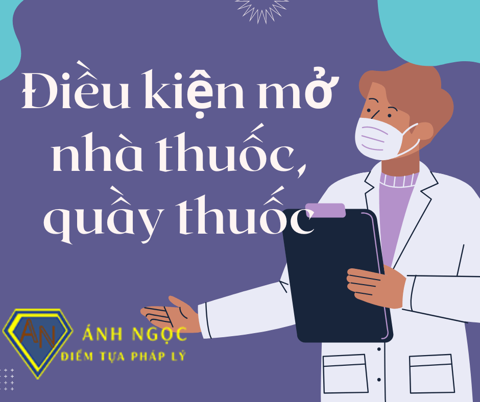 Điều kiện mở nhà thuốc, quầy thuốc là gì