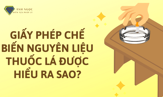 Giấy phép chế biến nguyên liệu thuốc lá