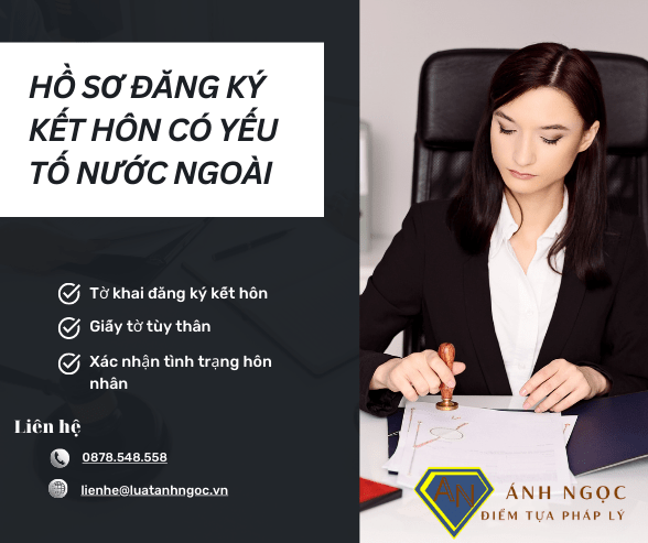 hồ sơ đăng ký kết hôn có yếu tố nước ngoài