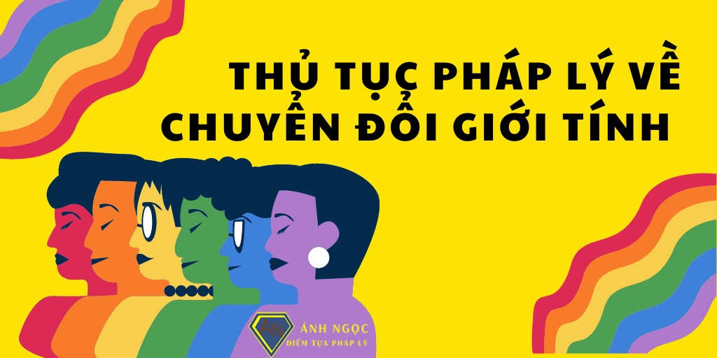 Hướng dẫn đầy đủ thủ tục pháp lý về chuyển đổi giới tính