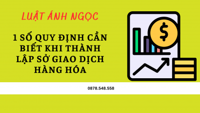 Một số quy định cần biết khi thành lập Sở Giao dịch hàng hóa