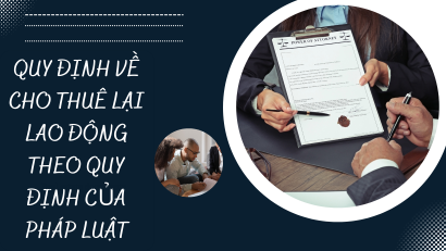 Cho thuê lại lao động của doanh nghiệp theo quy định của pháp luật