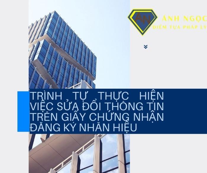 Trinh tu thuc hien viec sua doi thong tin tren giay chung nhan dang ky nhan hieu