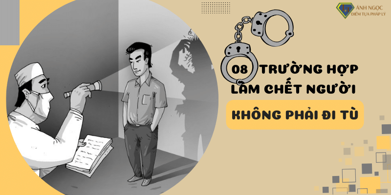 08 Trường hợp làm chết người không phải đi tù