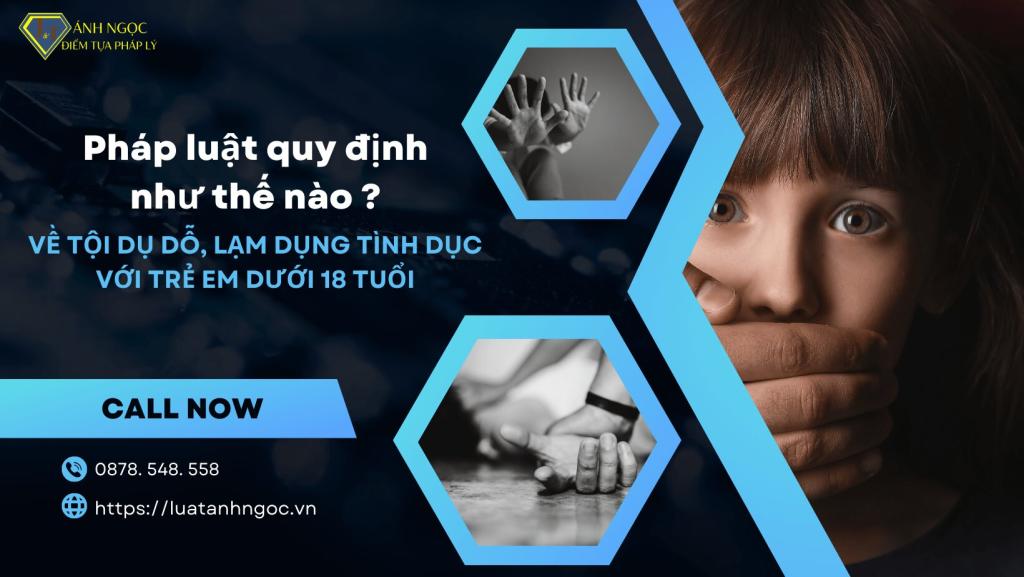 Quy định về tội dụ dỗ, lạm dụng tình dục với trẻ em dưới 18 tuổi