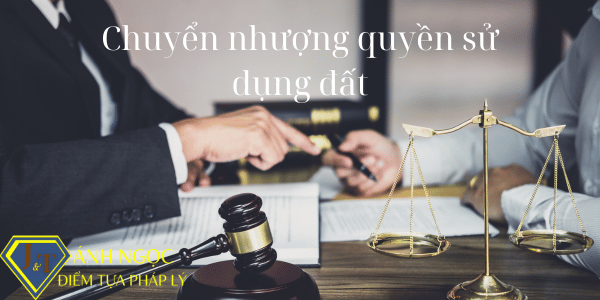 Điều kiện, hình thức và thủ tục chuyển nhượng quyền sử dụng đất