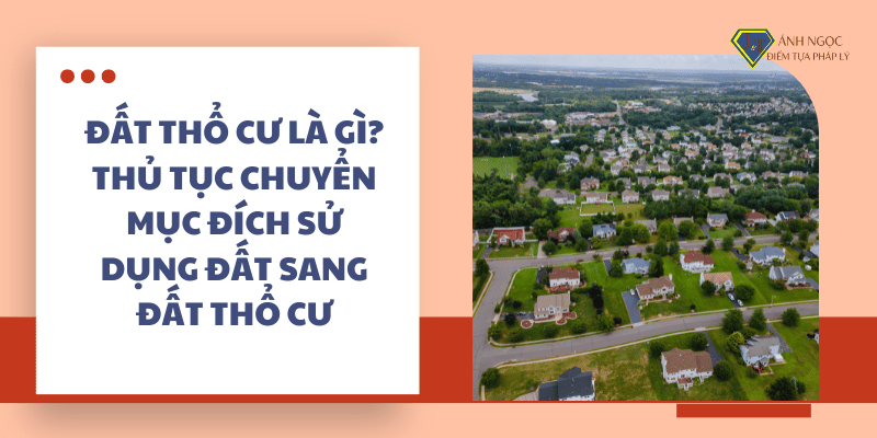 Đất thổ cư là gì? Thủ tục chuyển đổi sang đất thổ cư