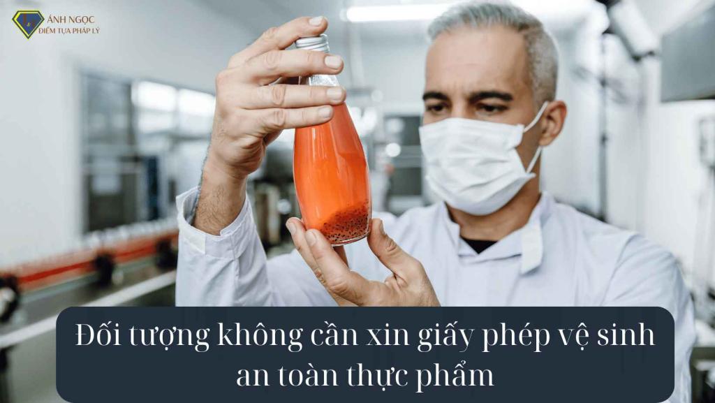 Đối tượng không cần xin giấy phép vệ sinh an toàn thực phẩm