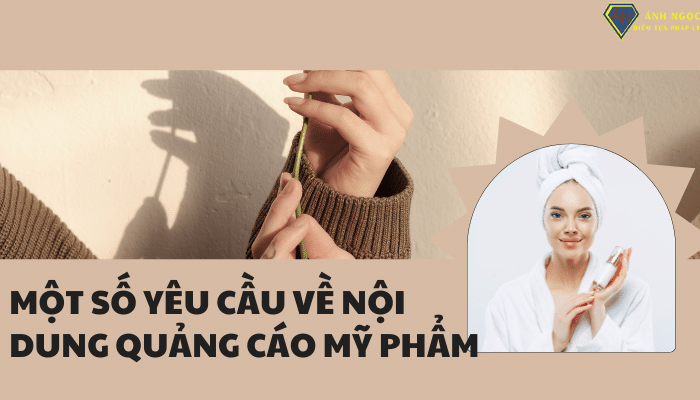 Một số yêu cầu về nội dung quảng cáo mỹ phẩm