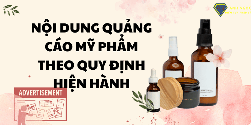 Nội dung quảng cáo mỹ phẩm theo quy định hiện hành