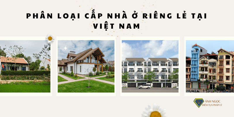 Phân loại cấp nhà ở riêng lẻ tại Việt Nam