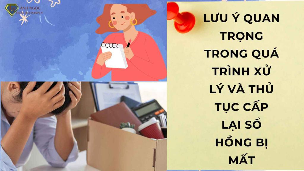 6. Lưu ý quan trọng trong quá trình xử lý và thủ tục cấp lại Sổ hồng bị mất