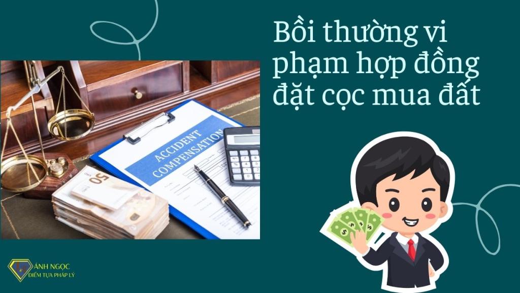 Bồi thường vi phạm hợp đồng đặt cọc mua đất