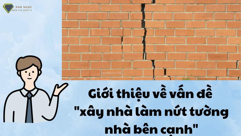 Giới thiệu về vấn đề xây nhà làm nứt tường nhà bên cạnh