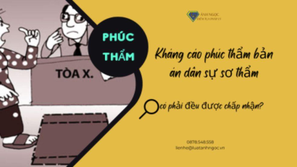 Kháng cáo phúc thẩm bản án dân sự sơ thẩm - có đều được chấp nhận?