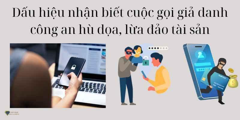 Dấu hiệu nhận biết cuộc gọi giả danh công an hù dọa, lừa đảo tài sản