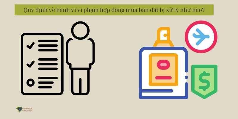 Vi phạm hợp đồng mua bán đất xử lý như thế nào?