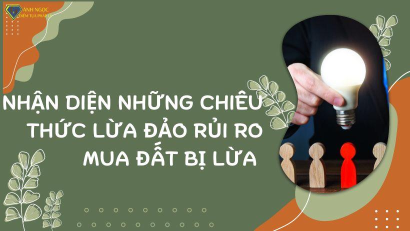 Nhận diện những chiêu thức lừa đảo rủi ro mua đất bị lừa