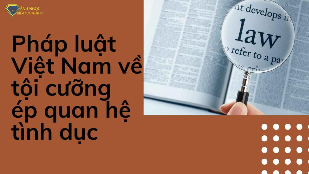 Pháp luật Việt Nam về tội cưỡng ép quan hệ tình dục