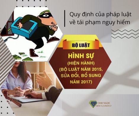 Quy định của pháp luật về tái phạm nguy hiểm