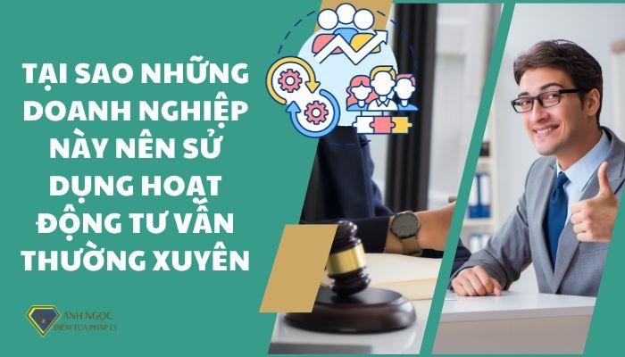 Tại sao những doanh nghiệp này nên sử dụng hoạt động tư vấn thường xuyên