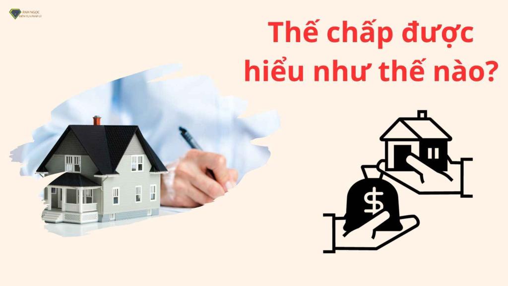 Thế chấp được hiểu như thế nào?