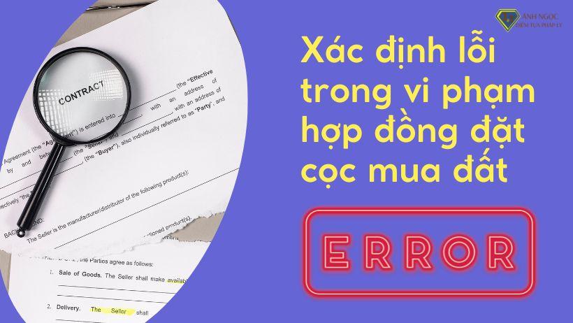 Xác định lỗi trong vi phạm hợp đồng đặt cọc mua đất