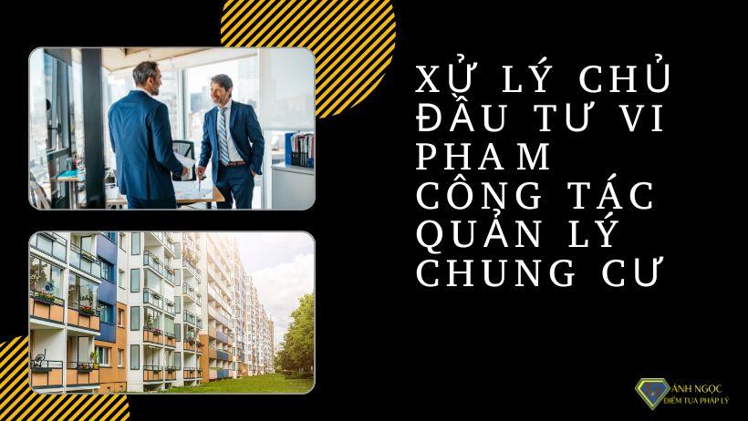 Xử lý chủ đầu tư vi phạm công tác quản lý chung cư