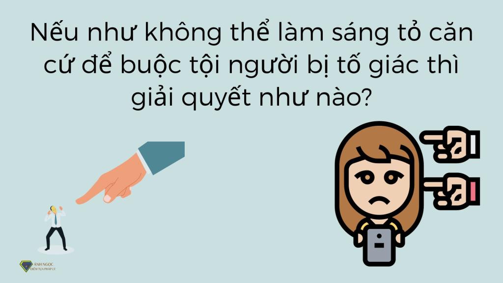 Căn cứ để buộc tội người bị tố giác 