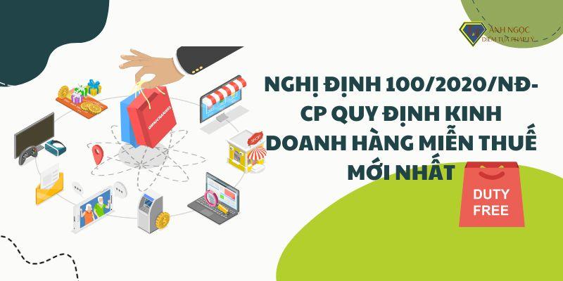 Nghị định 100/2020/NĐ-CP quy định kinh doanh hàng miễn thuế mới nhất