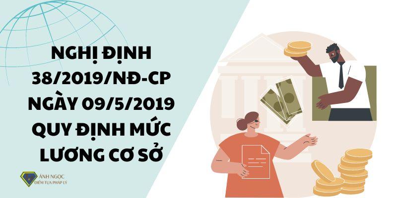 Nghị định 38/2019/NĐ-CP ngày 09/5/2019 quy định mức lương cơ sở