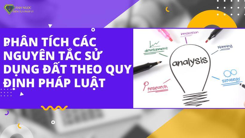 phân tích các nguyên tắc sử dụng đất theo quy định pháp luật