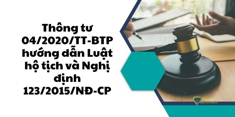 Thông tư 04/2020/TT-BTP hướng dẫn Luật hộ tịch và Nghị định 123