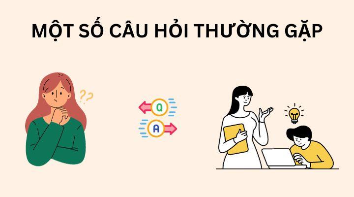 Các câu hỏi thường gặp