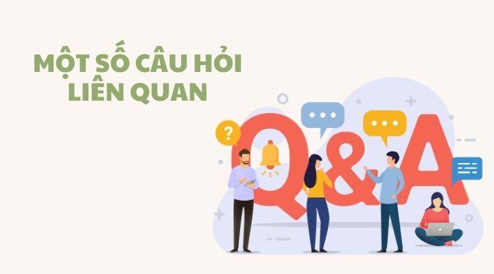 Một số câu hỏi liên quan