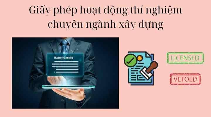 Điều kiện cấp Giấy phép hoạt động thí nghiệm chuyên ngành xây dựng