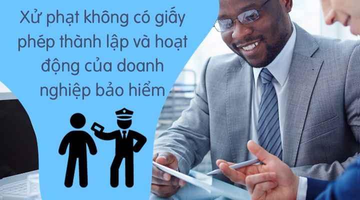 Xử phạt không có giấy phép thành lập và hoạt động của doanh nghiệp bảo hiểm