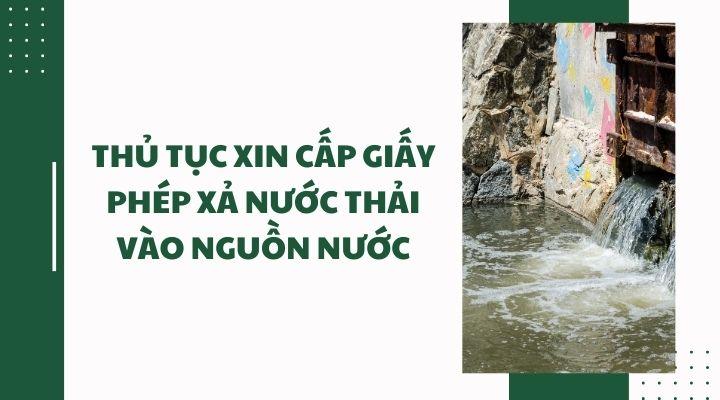 Thủ tục xin cấp giấy phép xả nước thải vào nguồn nước