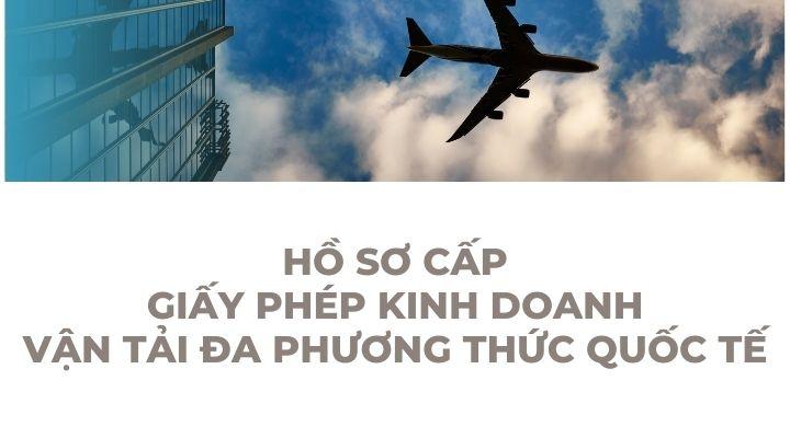 Hồ sơ xin cấp giấy phép kinh doanh vận tải đa phương thức quốc tế