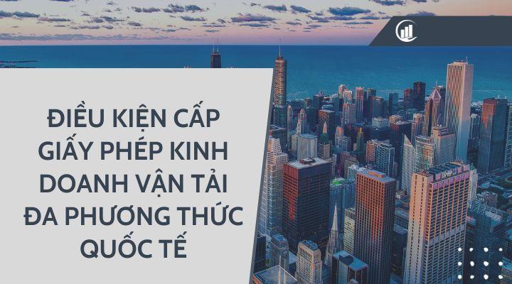 Điều kiện để được cấp giấy phép kinh doanh vận tải đa phương thức quốc tế