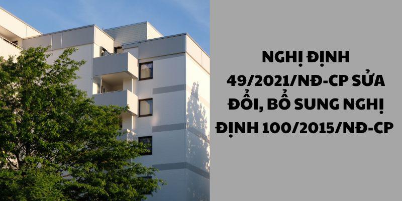 Nghị định 49/2021/NĐ-CP sửa đổi, bổ sung Nghị định 100/2015/NĐ-CP