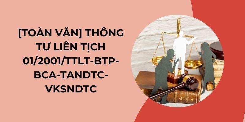 [Toàn văn] Thông tư liên tịch 01/2001/TTLT-BTP-BCA-TANDTC-VKSNDTC