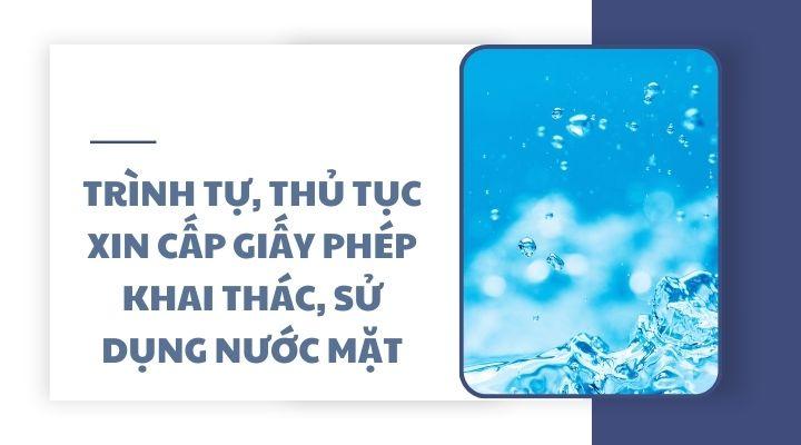 Trình tự, thủ tục xin cấp giấy phép khai thác, sử dụng nước mặt