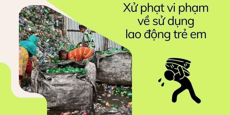 Xử phạt vi phạm về quy định sử dụng lao động trẻ em