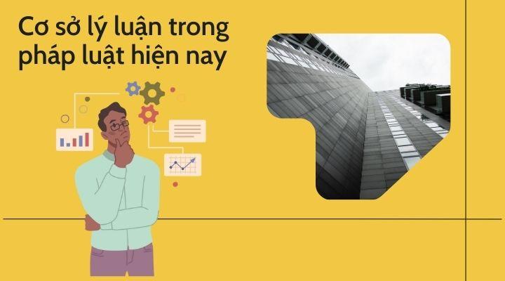 Định nghĩa về cơ sở lý luận trong pháp luật hiện nay