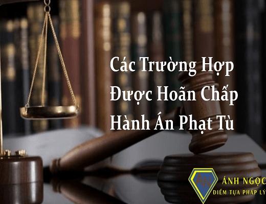 Các trường hợp được hoãn chấp hành án phạt tù