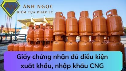 Cấp lại, điều chỉnh Chứng nhận đủ điều kiện xuất khẩu, nhập khẩu CNG