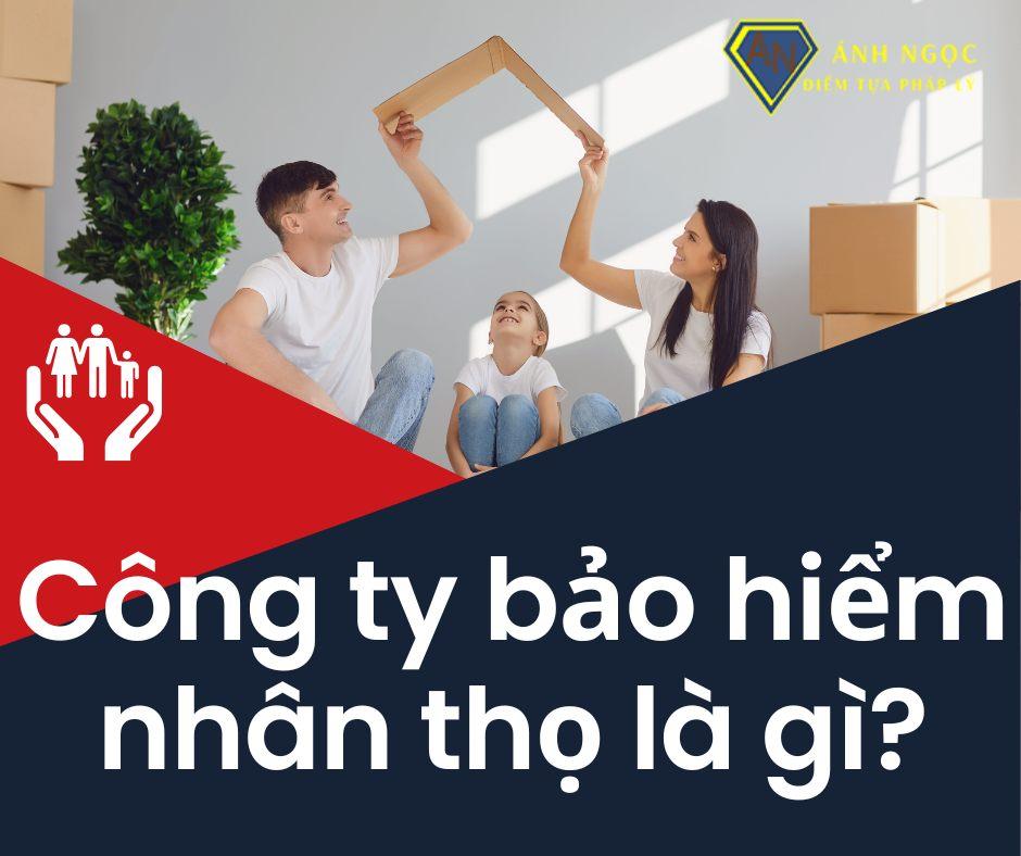 Công ty bảo hiểm nhân thọ là gì?