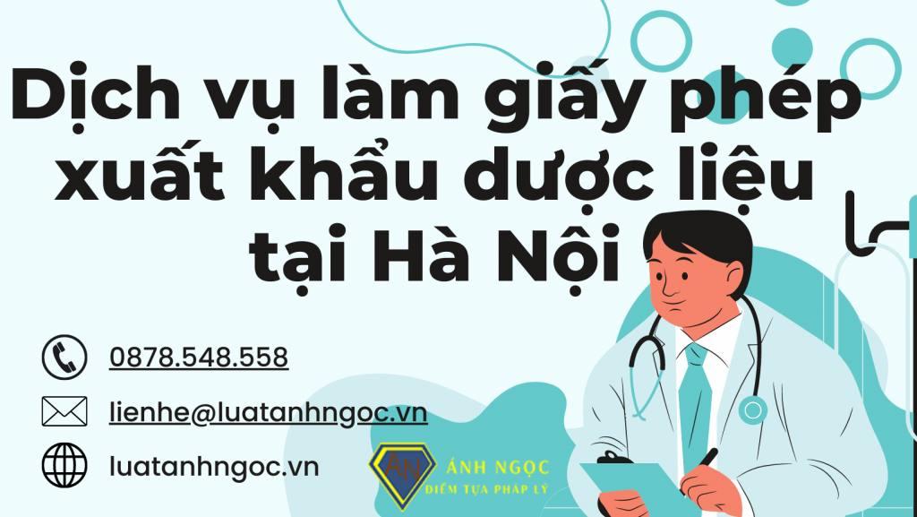 Dịch vụ làm giấy phép xuất khẩu dược liệu tại Hà Nội